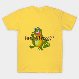 Feeling Froggy? T-Shirt